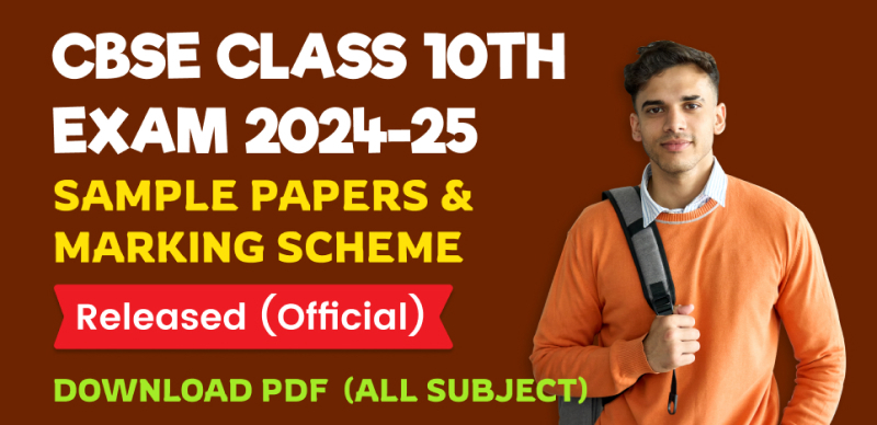 CBSE Class 10th Exam 2024-25: Sample Papers and Marking Scheme Released – Download PDF