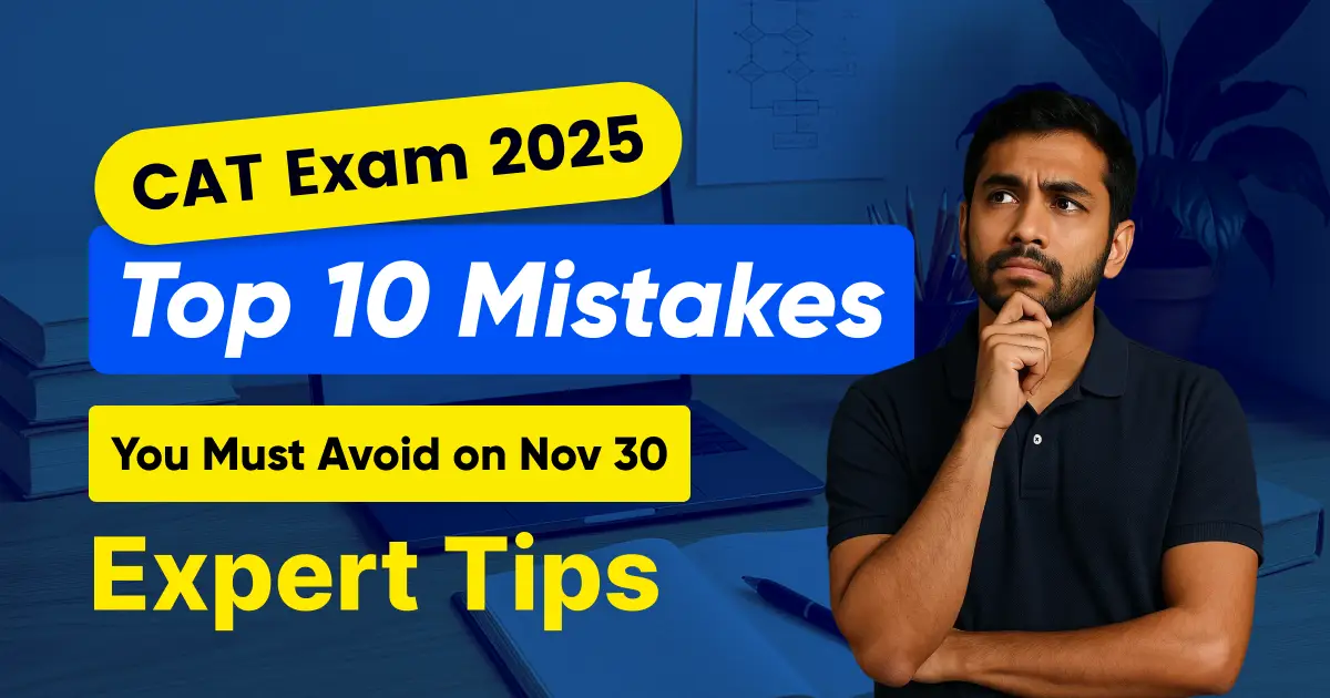 CAT Exam 2025: Top 10 Mistakes You Must Avoid - Expert Tips