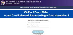 CA Final Exam 2026: Admit Card Released, Exams to Begin from November 2