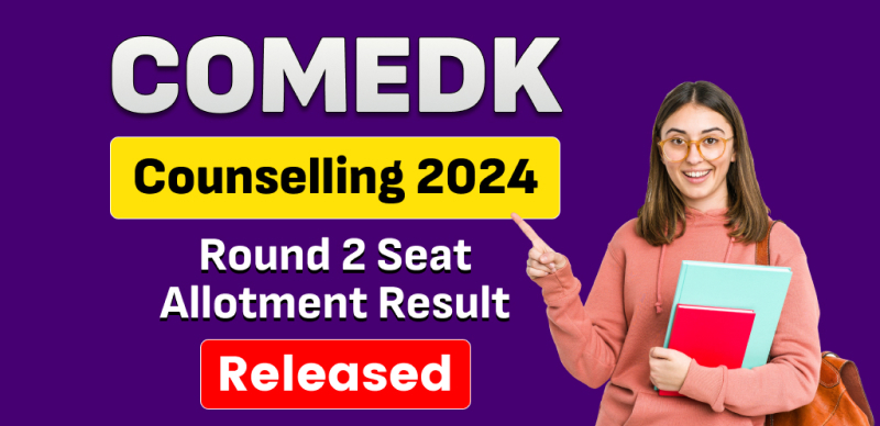 COMEDK Counselling 2024: Round 2 Seat Allotment Results and Engineering Cut-Offs Announced -  Direct Link Available