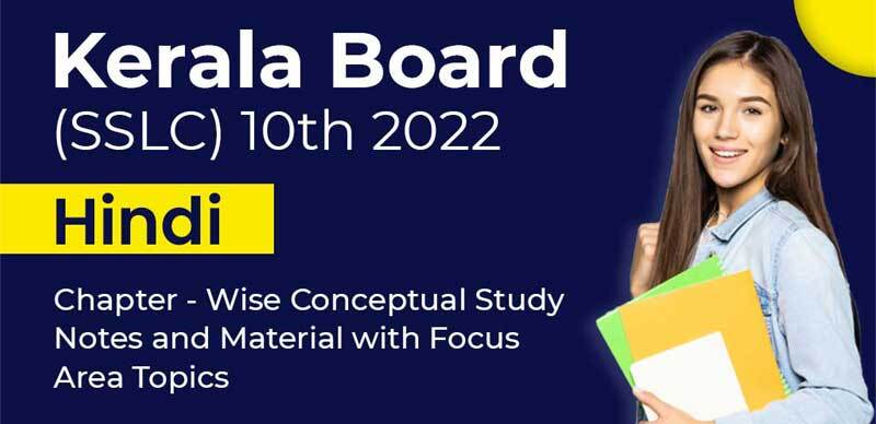 Kerala Board (SSLC) 10th 2022 : Hindi Chapter - Wise Conceptual Study Notes and Material with Focus Area Topics