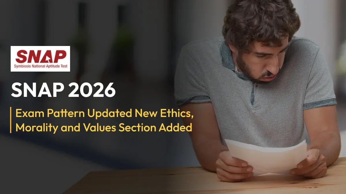 SNAP 2026 Exam Pattern Updated: New Ethics, Morality and Values Section Added