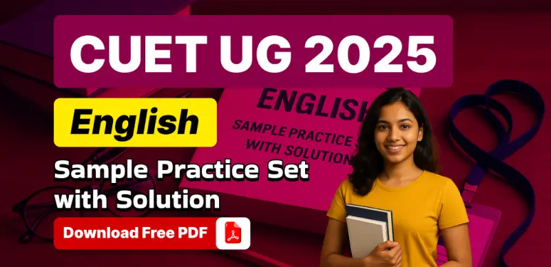 CUET UG 2025 English Sample Practice Set with Solutions – Free PDF Download