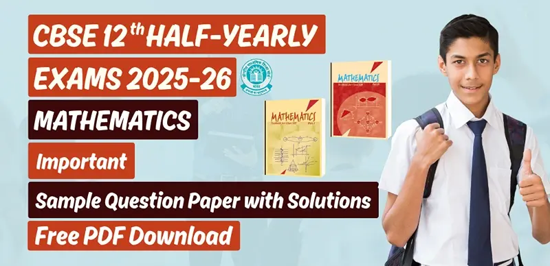 CBSE Class 12 Maths Half Yearly Sample Paper 2025 with Solutions PDF