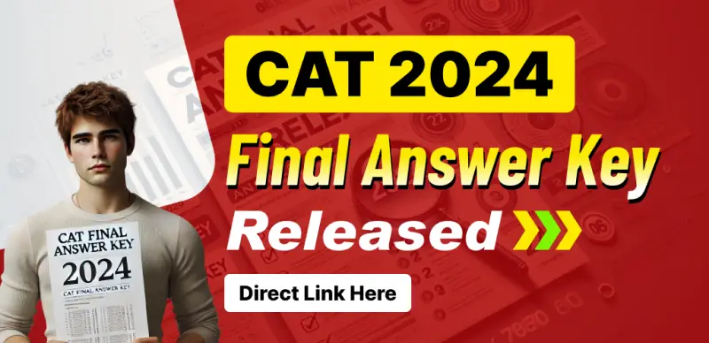 CAT 2024 Final Answer Key Released, No Modifications Despite 405 Objections - Direct Link Here