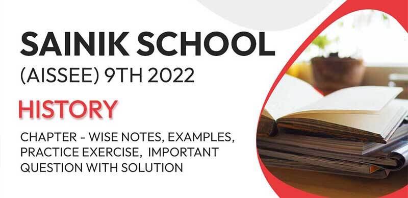 Sainik School (AISSEE) 9th 2022 : History Chapter - wise Notes, Examples, Practice Exercise,  Important Question with Solution