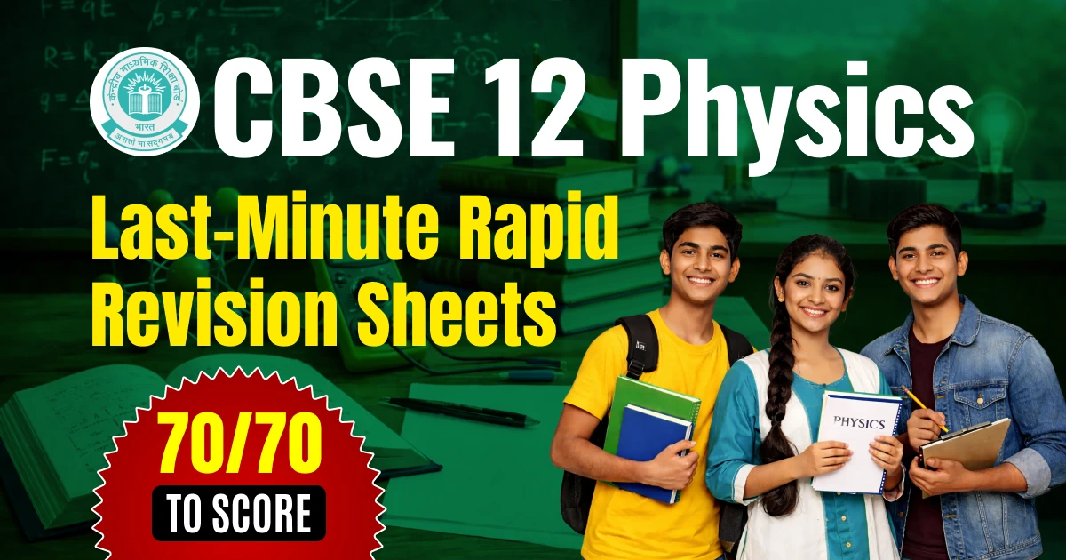 CBSE 12th Physics Rapid Revision 2025-26: Last-Minute Hack Sheets for 20 Feb Board Exam