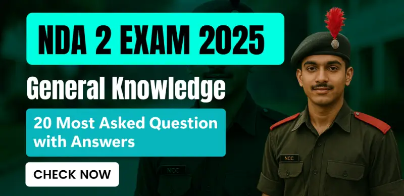 NDA 2 Exam 2025 GK : Top 20 Most Asked Questions with Answers