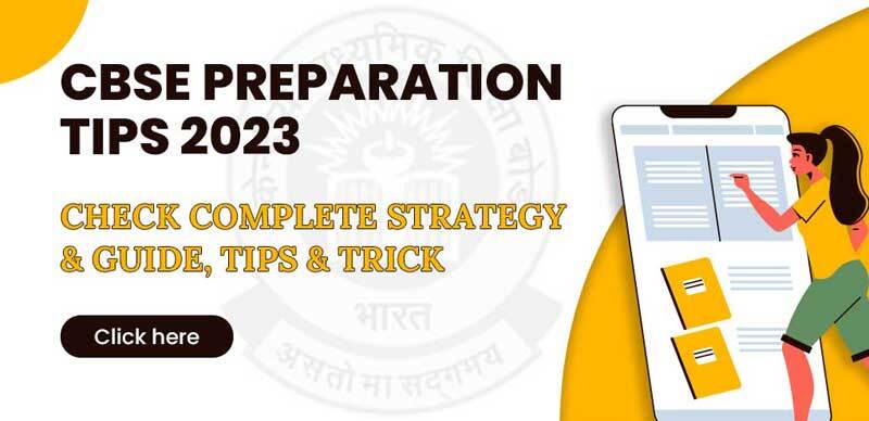 CBSE Preparation Tips 2023 : Check Complete Strategy & Guide, Tips & Trick