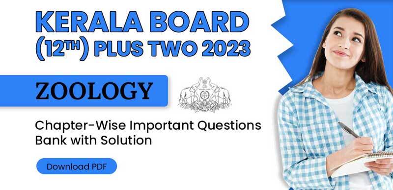 Kerala Board (12th) Plus Two 2023 : Zoology Chapter-Wise Important Questions Bank with Solution; Download PDF