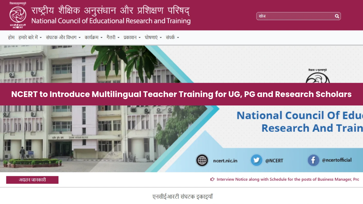 NCERT to Introduce Multilingual Teacher Training for UG, PG and Research Scholars