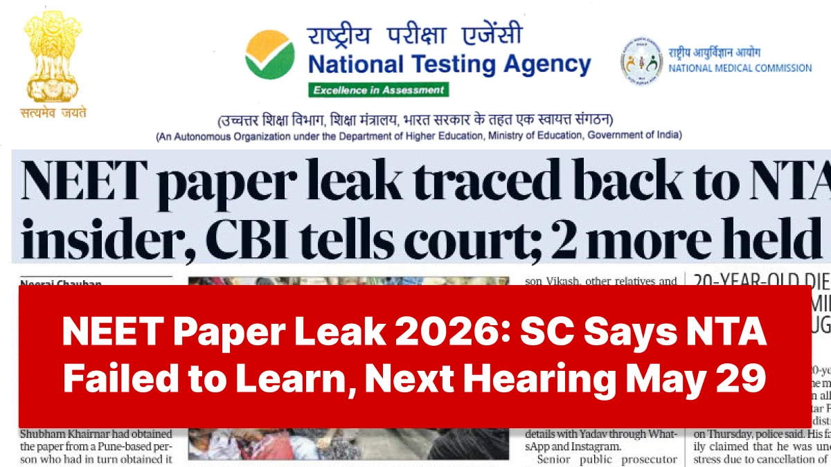 NEET Paper Leak 2026: SC Says NTA Failed to Learn, Next Hearing May 29