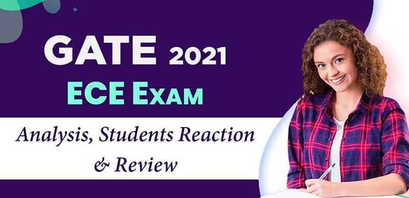 GATE 2021 : ECE Exam Analysis, Students Reaction & Review