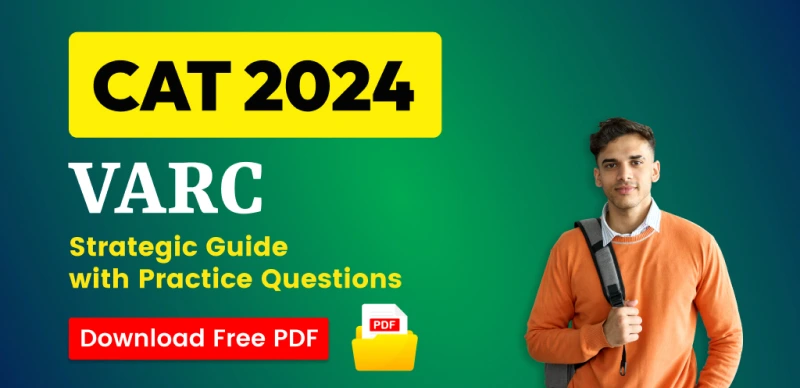CAT Exam 2024 VARC : Strategic Guide With Practice Questions; Download FREE PDF