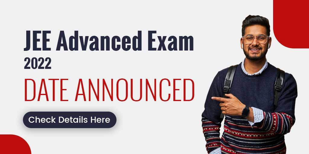 JEE Advanced Exam 2022: Date Announced, Check Details Here