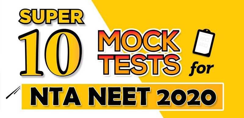 NEET 2020 Mock Test : Super 10 Mock Test with Solution