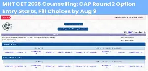 MHT CET 2026 Counselling: CAP Round 2 Option Entry Starts, Fill Choices by Aug 9