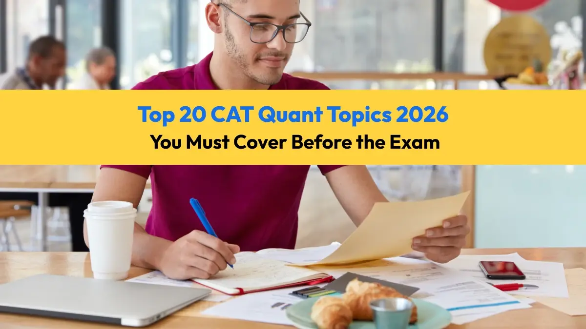 Top 20 CAT Quant Topics 2026 You Must Cover Before the Exam