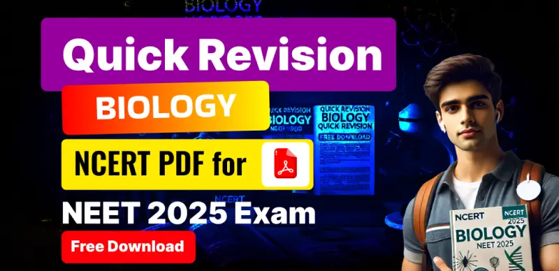 Quick Revision Biology NCERT PDF for NEET 2025 Exam – Free Download