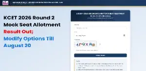 KCET 2026 Round 2 Mock Seat Allotment Result Out; Modify Options Till August 20