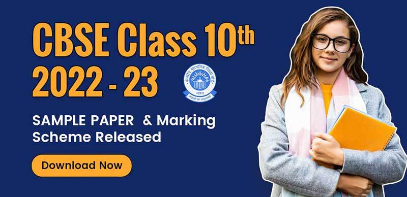 CBSE 10th 2022-23 : Sample Paper  & Marking Scheme Released; Download Now
