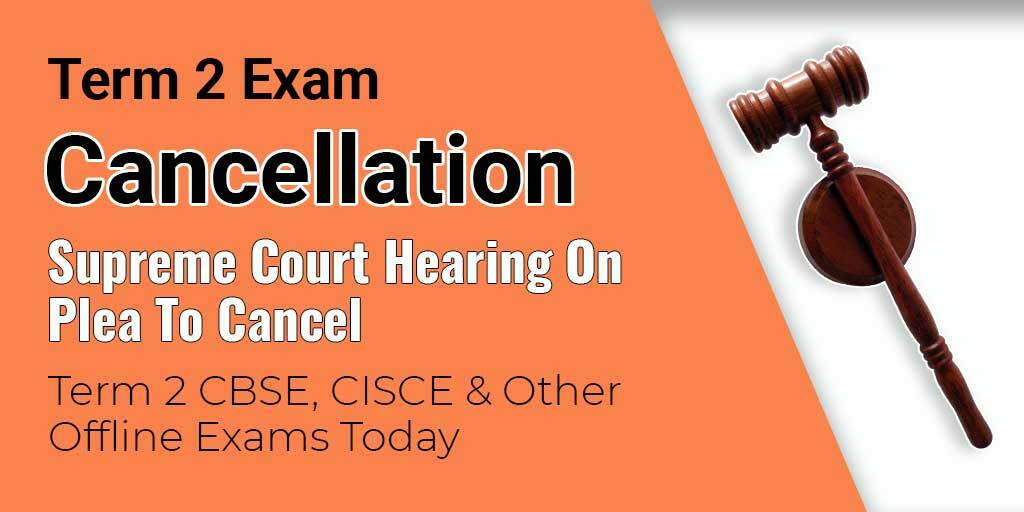 Supreme Court Hearing On Plea To Cancel Term 2 CBSE, CISCE & Other Offline Exams Today