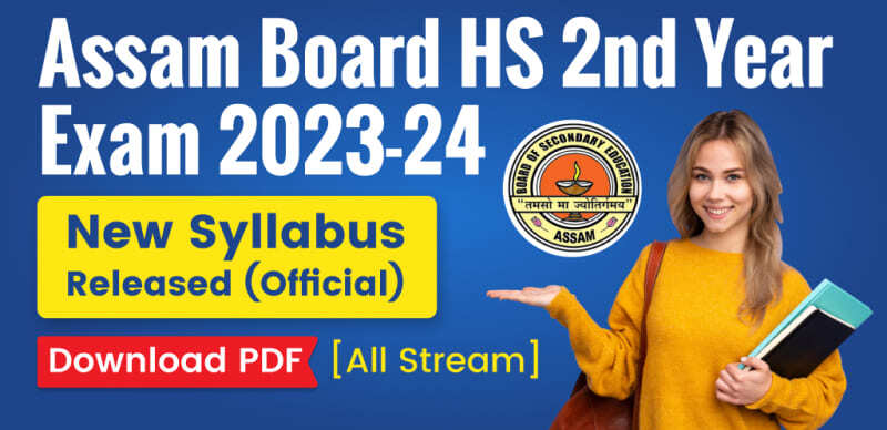 Assam Board HS 2nd Year Exam 2023-24 : AHSEC Class 12th Syllabus Released (Official) Download PDF - All Stream
