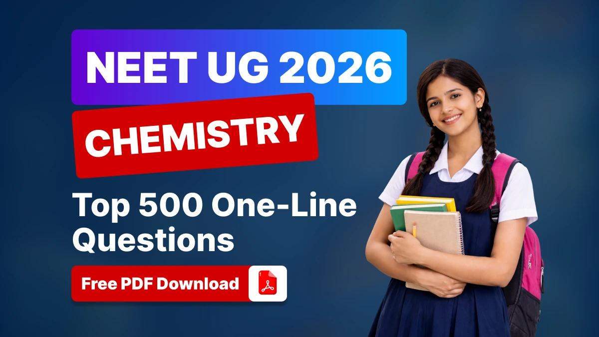 NEET UG 2026 Chemistry: Top 500 One-Line Questions — Free PDF Download