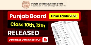 Punjab Board Time Table 2026 Released: PSEB Class 10th, 12th Date Sheet PDF Download