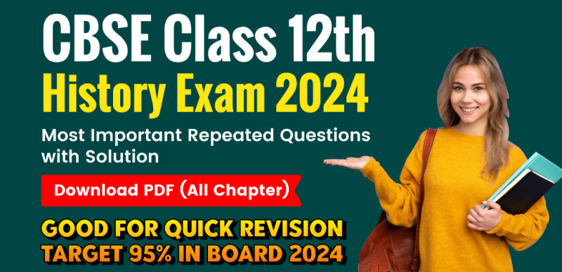 CBSE Class 12 History Exam 2024 : Most Important Repeated Questions with Solution; Download PDF (All Chapter)