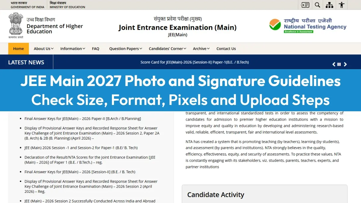 JEE Main 2027 Photo and Signature Guidelines: Check Size, Format, Pixels and Upload Steps