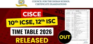 CISCE ICSE & ISC 2026 Exam Timetables Released – Check Dates