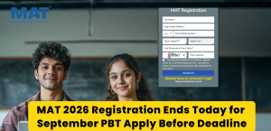 MAT 2026 Registration Ends Today for September PBT; Apply Before Deadline