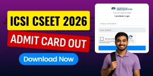 ICSI CSEET Admit Card 2026 : January Session Hall Ticket Out – Direct Download Link