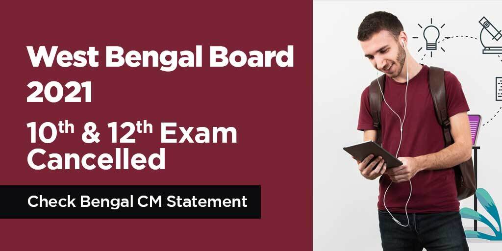 WB Board 10th & 12th Exam 2021 Cancelled: Check who announced it