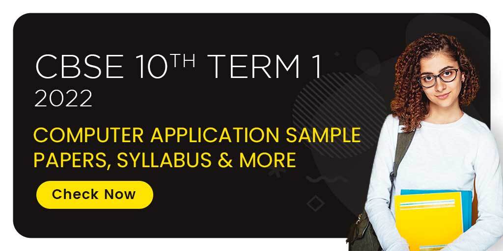 CBSE 10th Term-1 2021-22 : Computer Application Sample Papers, Syllabus & More