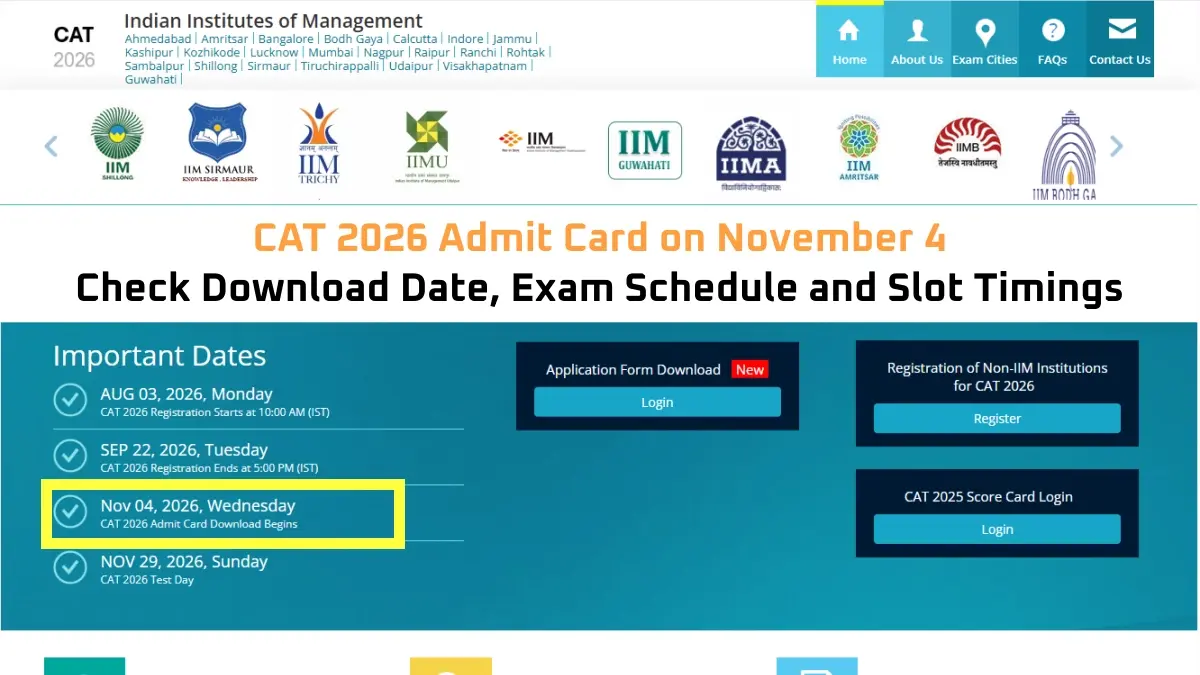 CAT 2026 Admit Card on November 4: Check Download Date, Exam Schedule and Slot Timings