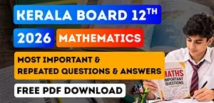 Kerala Plus Two 12th Mathematics Exam 2025-26: Most Important & Repeated Questions & Answers; Free PDF Download