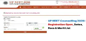 UP NEET Counselling 2026: Registration Open, Dates, Fees & Merit List