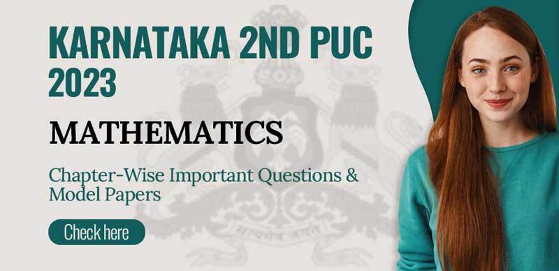 Karnataka 2nd PUC 2023 : Mathematics Chapter-Wise Important Questions & Model Papers
