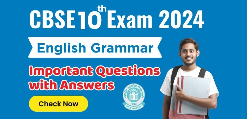 CBSE Class 10 English Exam 2024 : Grammar Important Questions with Answers