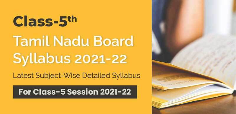 Class-5 Tamil Nadu Board Syllabus 2021-22 : Latest Subject-Wise Detailed Syllabus For Class-5 Session 2021-22