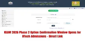 KEAM 2026 Phase 2 Option Confirmation Window Opens for BTech Admissions - Direct Link