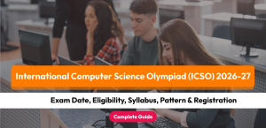 International Computer Science Olympiad (ICSO) 2026-27: Exam Date, Eligibility, Syllabus, Pattern & Registration - Complete Guide