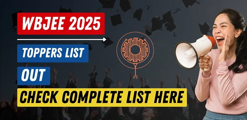 WBJEE 2025 Toppers List Released: Aniruddha Chakrabarti Ranks 1st – Full List Here