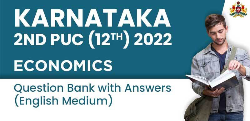 Karnataka 2nd PUC (12th) 2022 : Economics Question Bank with Answers (English Medium)