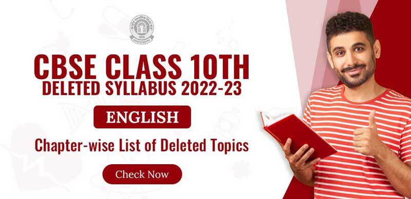 CBSE Class 10 Deleted Syllabus 2022-23 : English Chapter-wise List of Deleted Topics; Check Now