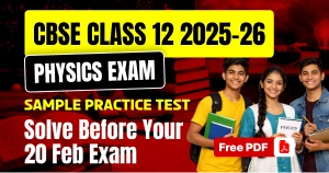 CBSE Class 12 Physics Exam 2025-26: Important Sample Practice Test PDF - Solve Before Your 20 Feb Exam