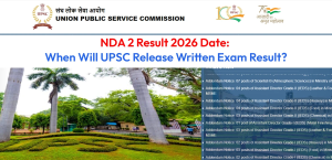 NDA 2 Result 2026 Date: When Will UPSC Release Written Exam Result?