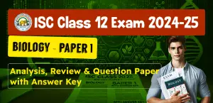 ISC Class 12 Biology Answer Key 2025 and Question Papers, Download PDF All SETs
